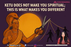 Ketu does not make you spiritual | This Is What Makes You Different: The 2026 Truth