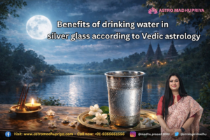 Benefits of drinking water in silver glass according to Vedic astrology