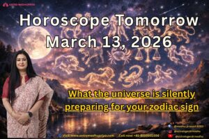 Horoscope Tomorrow – March 13, 2026: What the universe is silently preparing for your zodiac sign